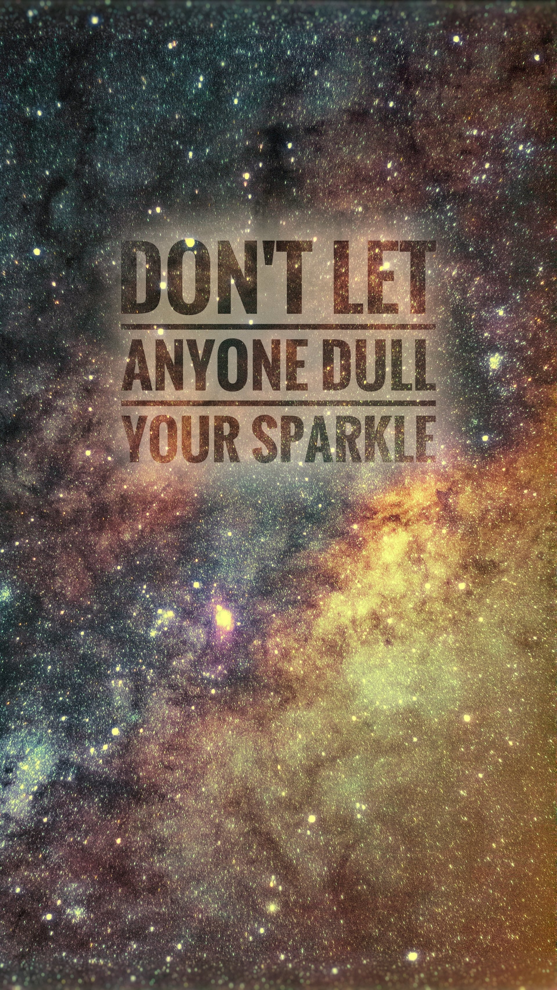 don t ever dull your sparkle