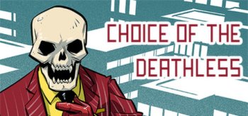 Choice of the Deathless