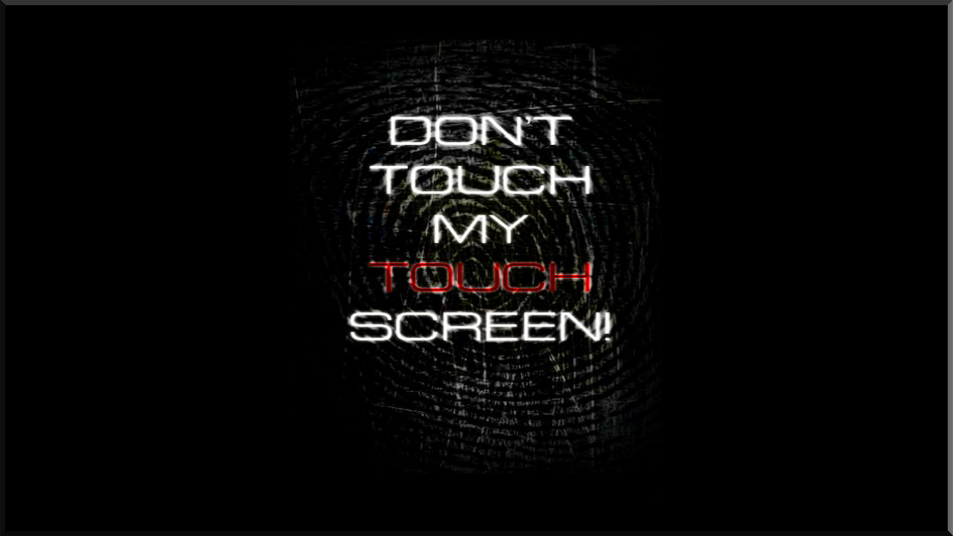 Don't Touch My Screen by RedHeadsRule