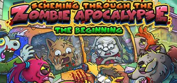 Scheming Through The Zombie Apocalypse: The Beginning