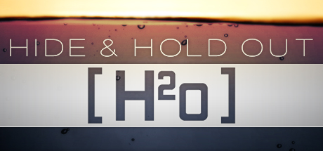 Hide & Hold Out - H2o Picture