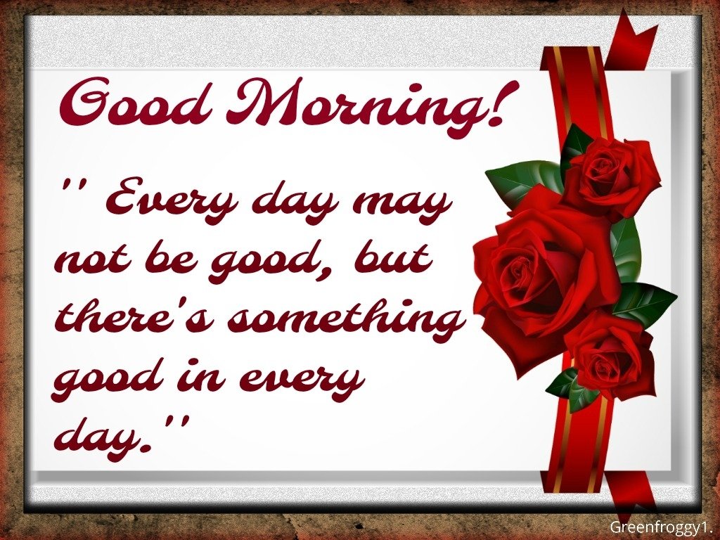 GOOD MORNING by GREENFROGGY1