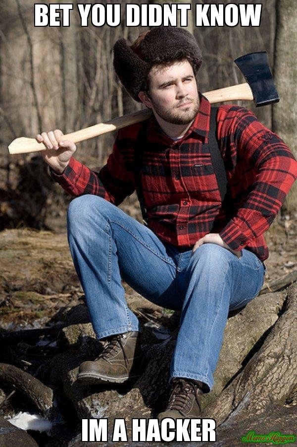 hacker lumberjack humor meme Image