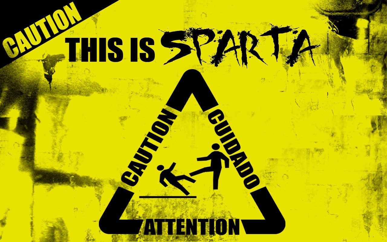 A vibrant yellow sign features the phrase Caution: This is Sparta, along with a hazard symbol depicting a person being pushed, inspired by the movie 300.
