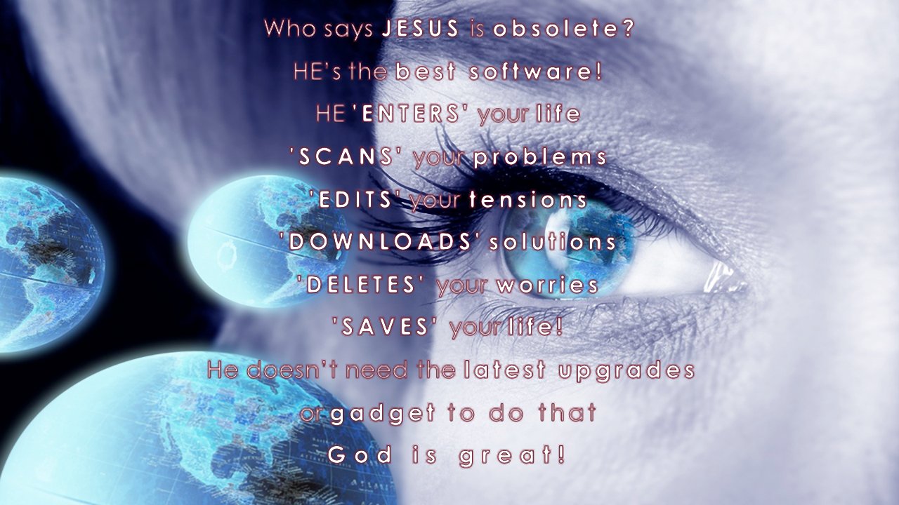 A close-up of an eye gazing at Earth, overlaid with text comparing Jesus to software, emphasizing his ability to solve life's problems. The image reflects a modern Christian perspective.