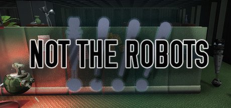 video game Not The Robots Image