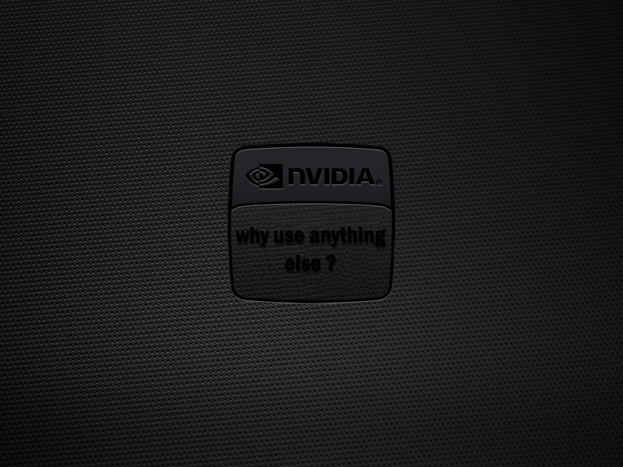 A close-up of an Nvidia logo on textured black material, featuring the text why use anything else? showcasing the brand's focus on technology and innovation.