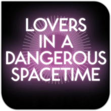 Lovers in a dangerous spacetime Picture