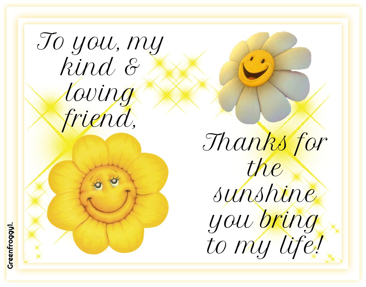 A card with a warm message and smiling flower illustrations, expressing gratitude to a kind and loving friend for bringing sunshine into life.