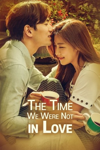 The Time We Were Not in Love