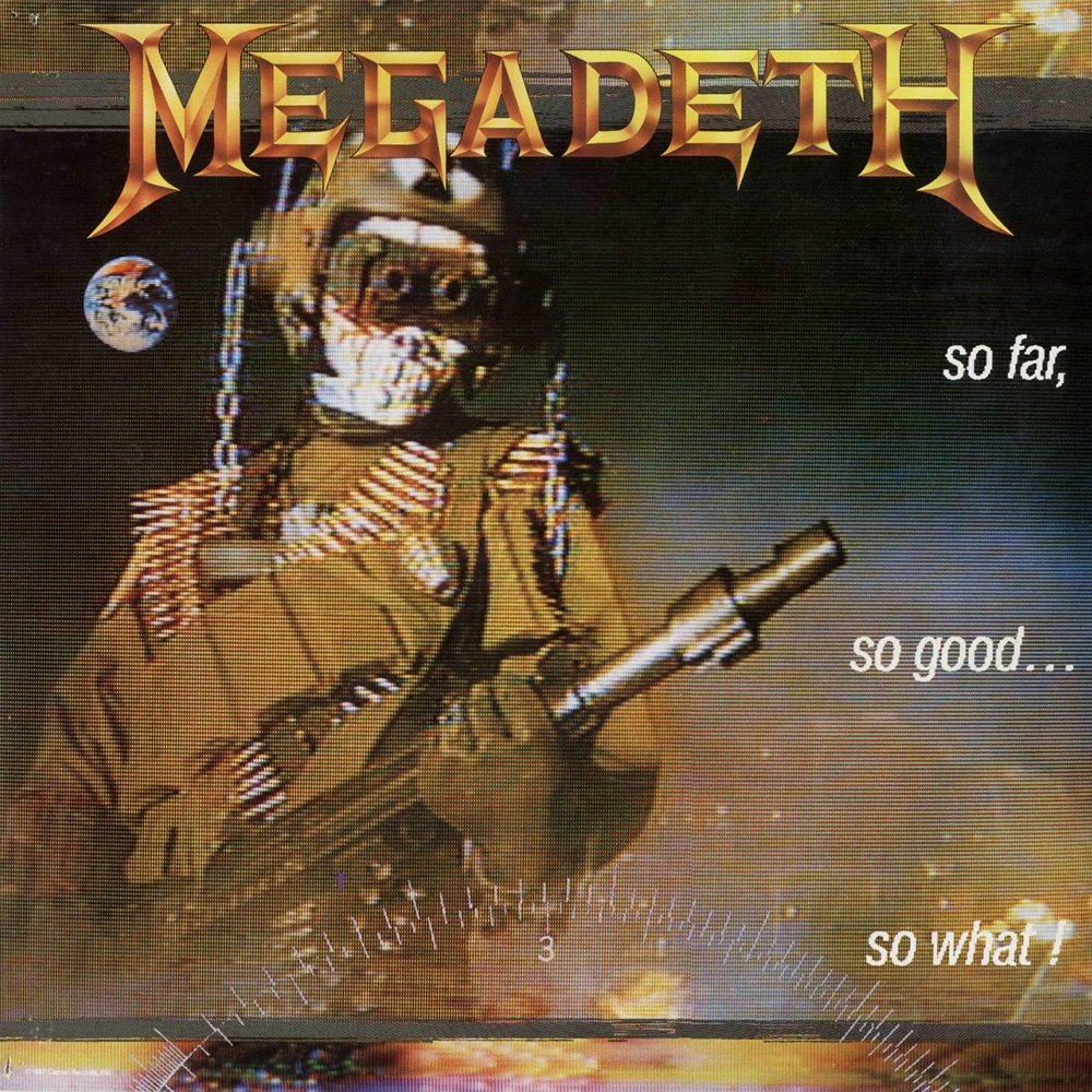 Megadeth - So Far, So Good, So What!
