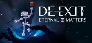 DE-Exit: Eternal Matters