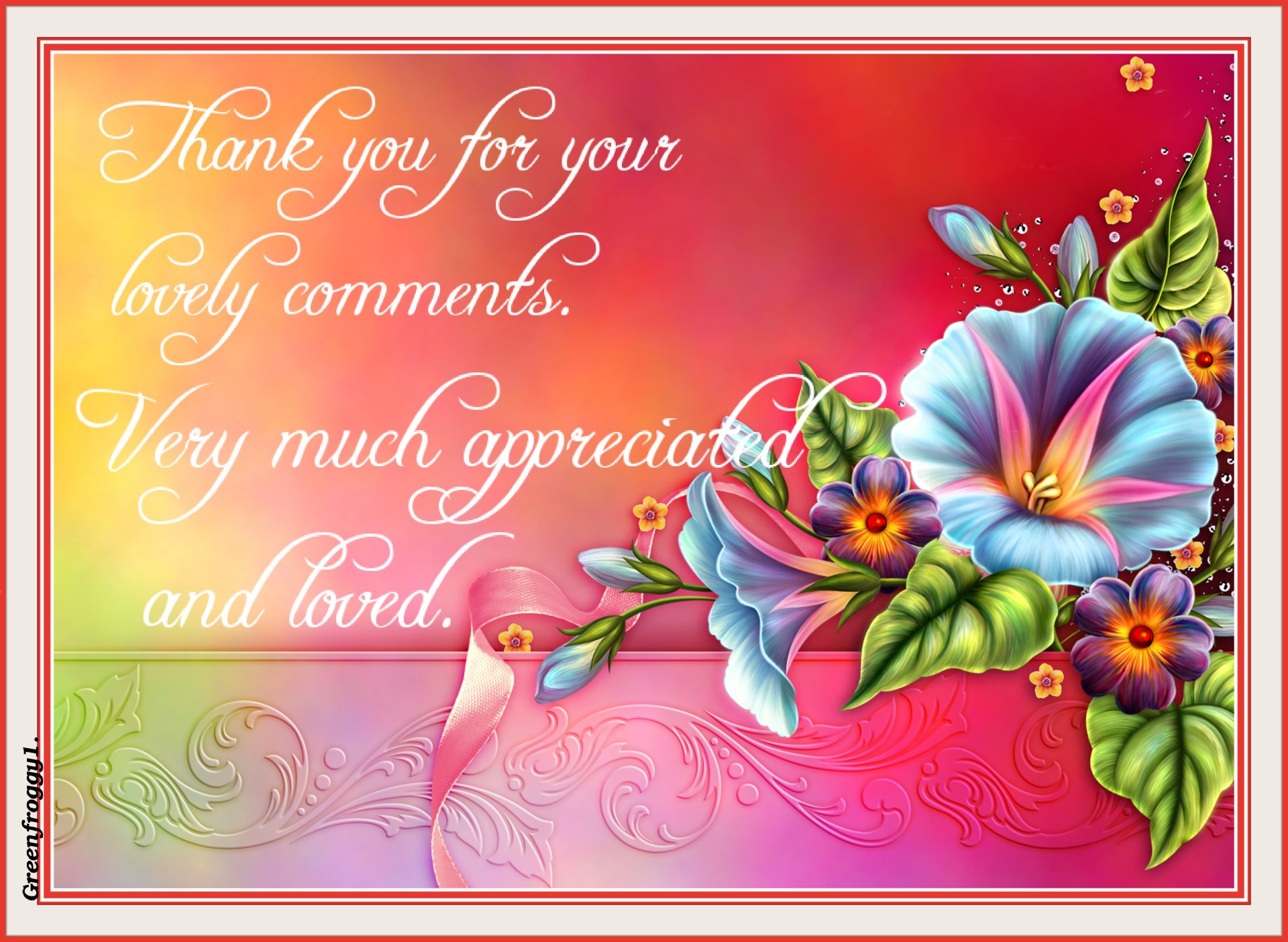 Misc, comment — decorative thank-you card with ornate script reading Thank you for your lovely comments. Very much appreciated and loved. over a bright, floral, ornamental background.