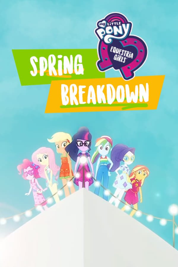 movie My Little Pony: Equestria Girls - Spring Breakdown Image