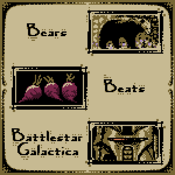 Bears, Beats Battlestar Galactica!