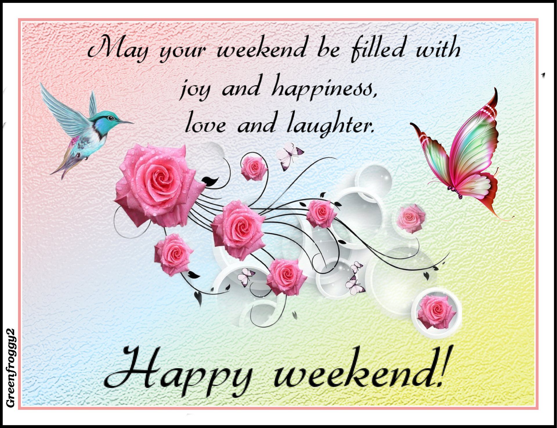 Misc, comment: pastel weekend greeting card reading a wish for joy and happiness, decorated with pink roses on swirling vines, a hummingbird and a colorful butterfly.