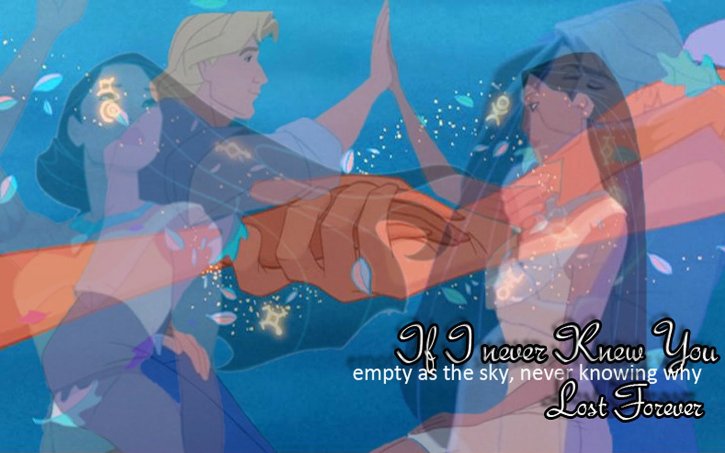A scene from the movie Pocahontas, featuring Pocahontas and John Smith reaching out to each other, surrounded by floating leaves and the quote, If I never knew you, empty as the sky.
