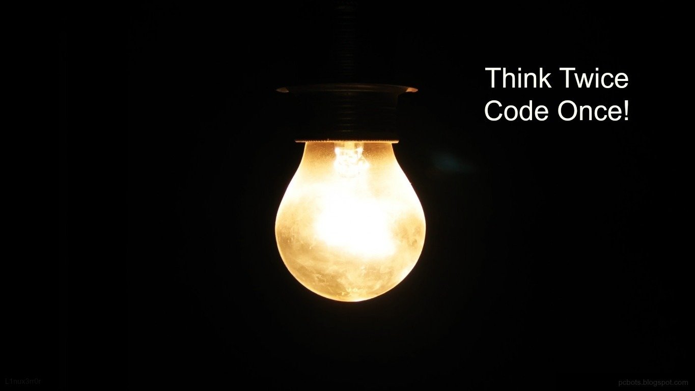 A glowing light bulb against a dark background with the text “Think Twice Code Once!” reflecting a thoughtful approach to technology and programming.
