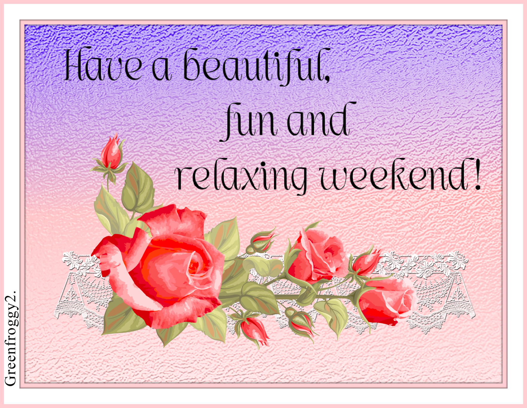 RELAXING WEEKEND By GREENFROGGY1 Image Abyss