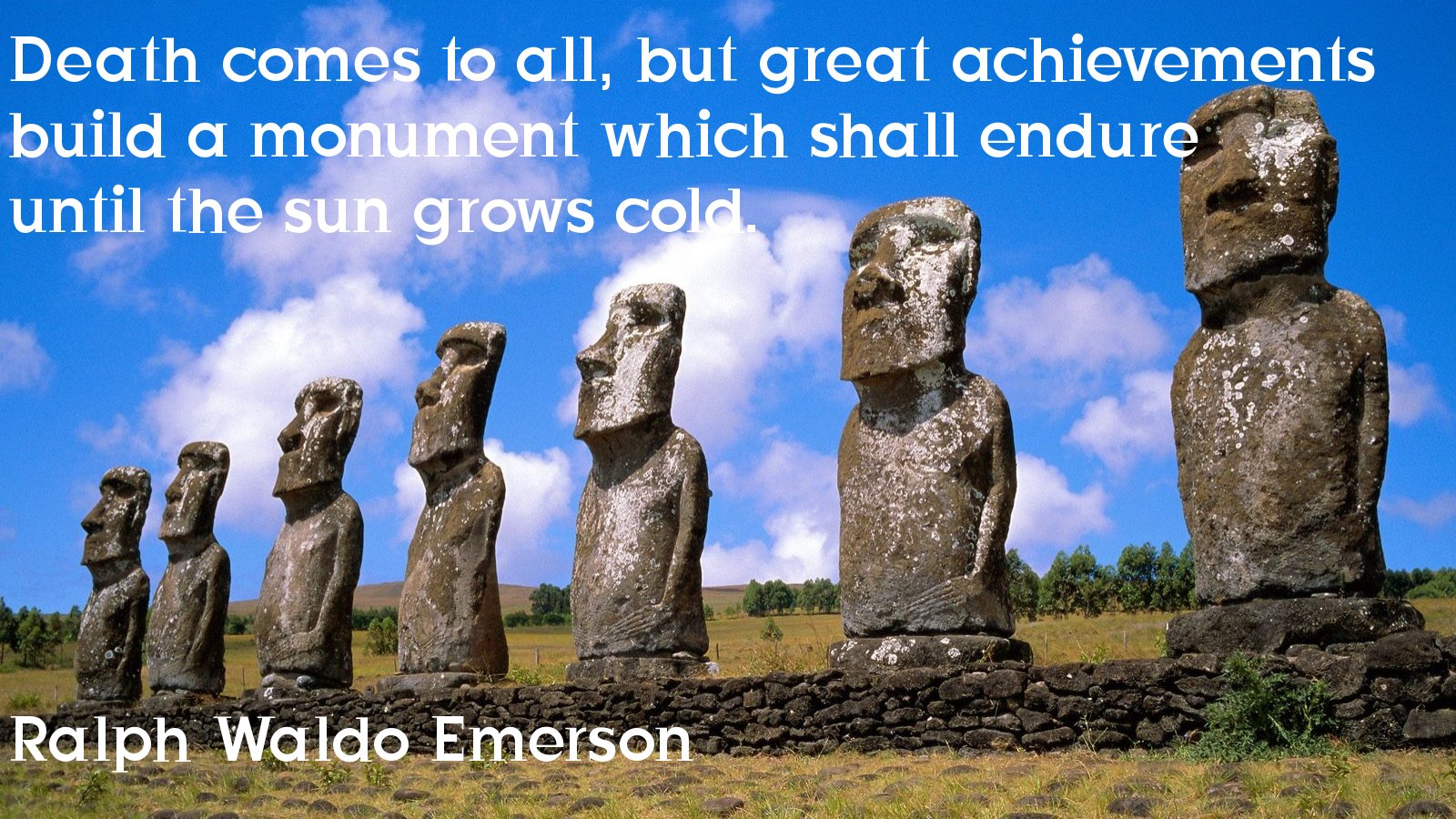 Motivational image featuring Moai statues with an Emerson quote about death and enduring achievements.