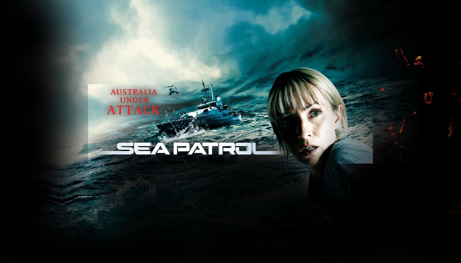 Sea Patrol TV poster: stormy seas, a patrol boat, Australia Under Attack tagline and a close-up of a female lieutenant.