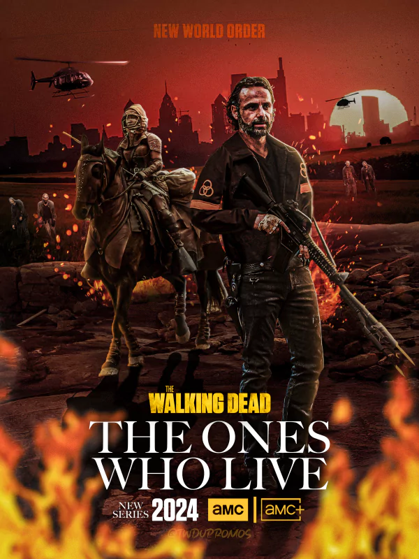 Promotional poster for The Walking Dead: The Ones Who Live, showcasing characters ready for action amidst a fiery apocalypse backdrop, hinting at the new 2024 series on AMC.