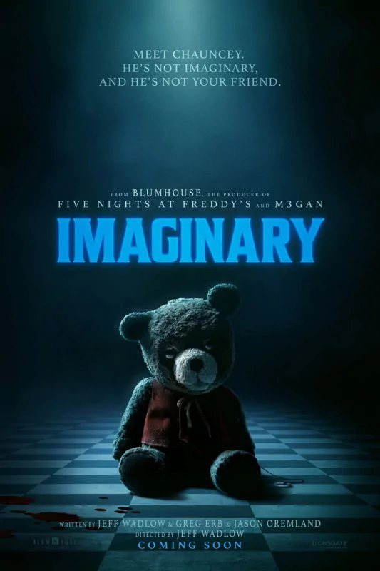 Promotional movie poster for Imaginary featuring a solitary, eerie teddy bear with the tagline Meet Chauncey. He's not imaginary, and he's not your friend., indicating a thriller genre, produced by Blumhouse. Coming soon.