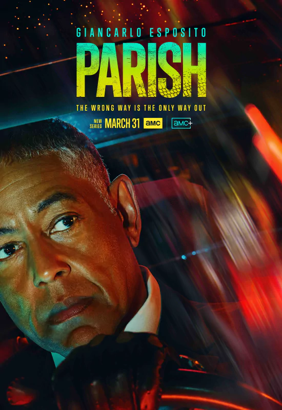 Promotional poster for the TV show Parish airing March 31 on AMC, featuring a close-up of the lead actor with a serious expression, backlit by dramatic red lighting, highlighting the show's tagline The wrong way is the only way out.