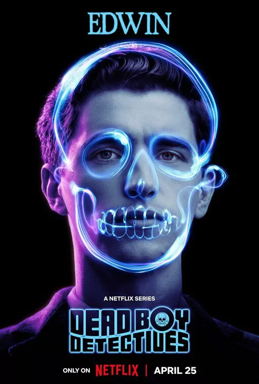 Promotional poster for Netflix series Dead Boy Detectives featuring a young man with a neon skeleton overlay, named Edwin, highlighting its release on April 25.