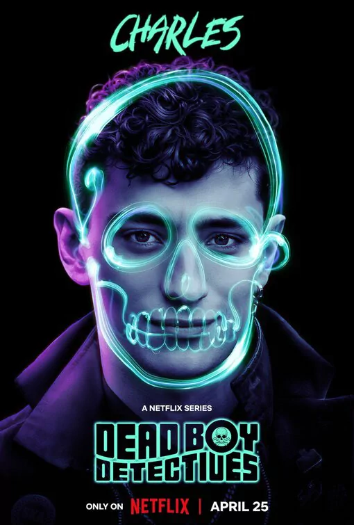Promotional poster for Dead Boy Detectives on Netflix, featuring a young man named Charles with a neon skull overlay, available April 25.