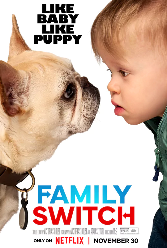 A close-up image featuring a baby interacting with a dog, both looking at each other intently. The poster promotes the movie Family Switch, streaming on Netflix November 30.