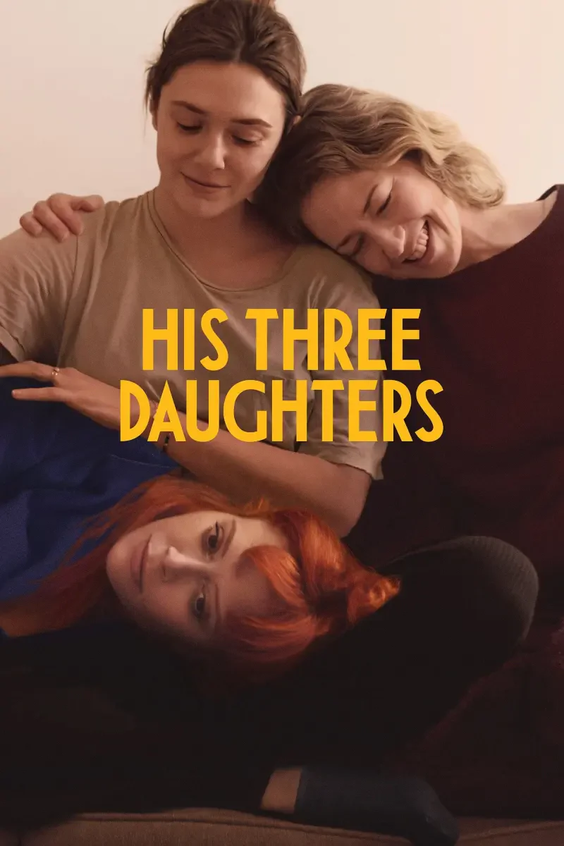 Three women share a warm moment together, embracing and smiling. The title His Three Daughters is displayed prominently above them, highlighting the film's theme of family connection.