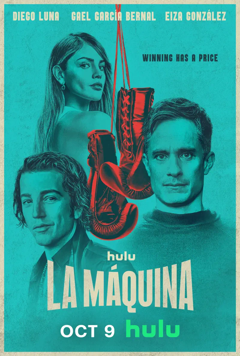 Promotional poster for the 2024 TV show La Máquina, featuring Diego Luna, Gael García Bernal, and Eiza González, with boxing gloves and a release date of October 9 on Hulu.