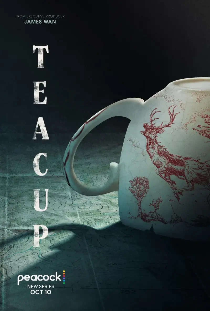 Promotional poster for the TV show Teacup, featuring a detailed teacup adorned with a red deer design, released on Peacock on October 10, created by executive producer James Wan.