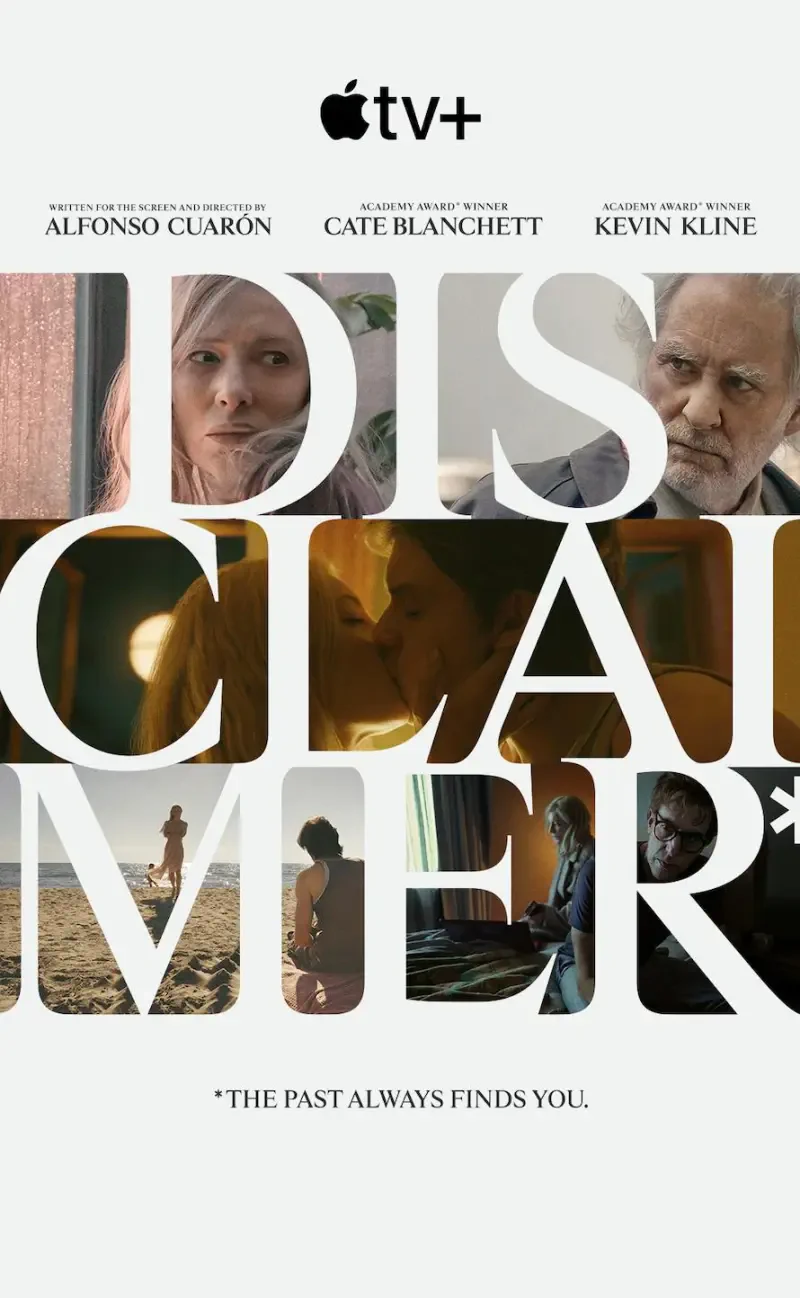 Poster for the TV show Disclaimer (2024) featuring Alfonso Cuarón, Cate Blanchett, and Kevin Kline, with the tagline: The past always finds you. 