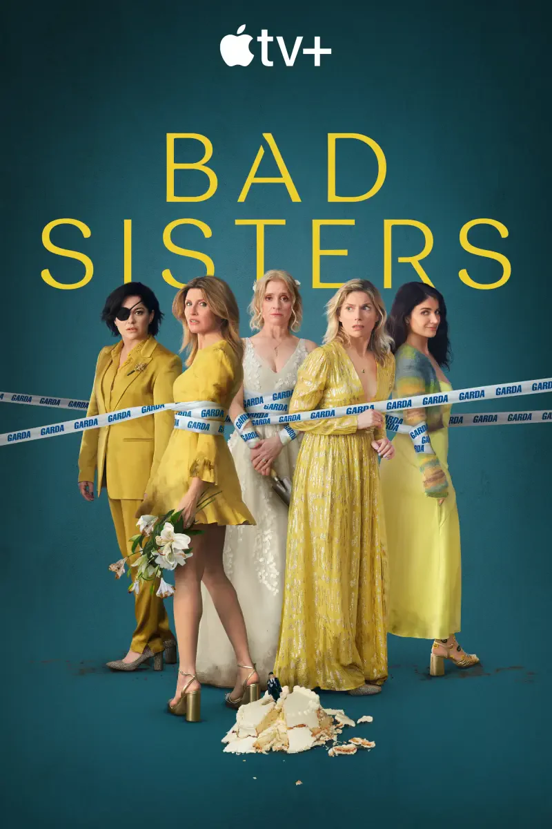 The image features the cast of the TV show Bad Sisters, showcasing five women in stylish yellow outfits with a backdrop of caution tape, hinting at a dramatic storyline.