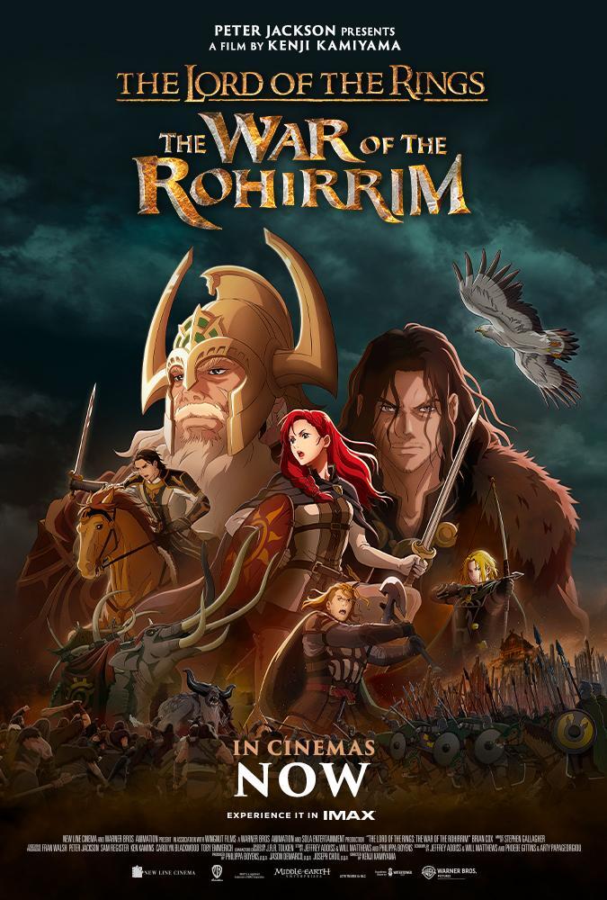 Anime poster for The Lord of the Rings: The War of the Rohirrim, featuring key characters in an epic setting, promoting the film now in cinemas and IMAX.