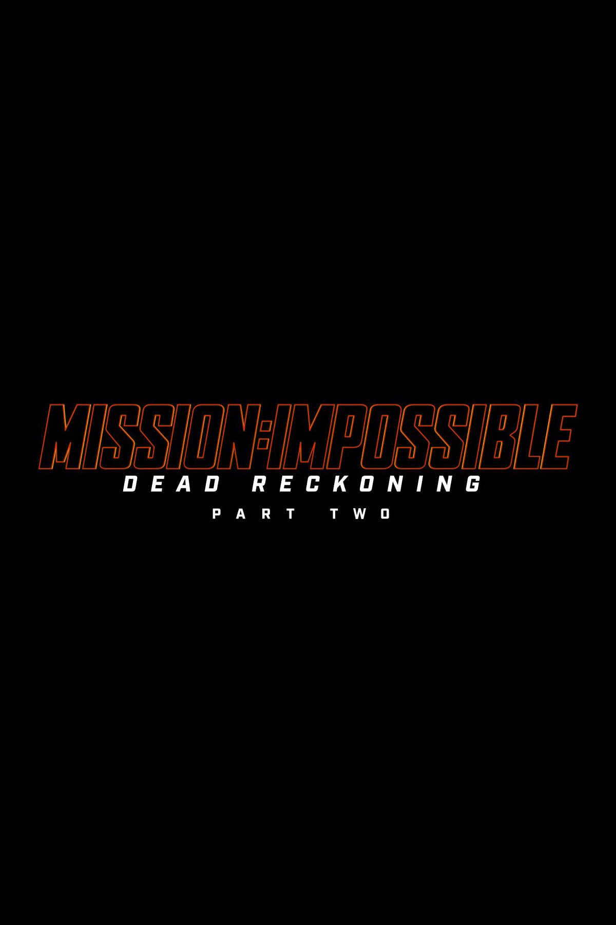 Text graphic for Mission: Impossible - Dead Reckoning Part Two featuring bold typography on a black background, showcasing the film's title prominently.