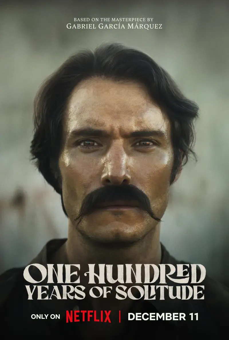 A close-up of a man with a dramatic expression and a mustache, promoting the Netflix adaptation of Gabriel García Márquez's One Hundred Years of Solitude, debuting December 11.