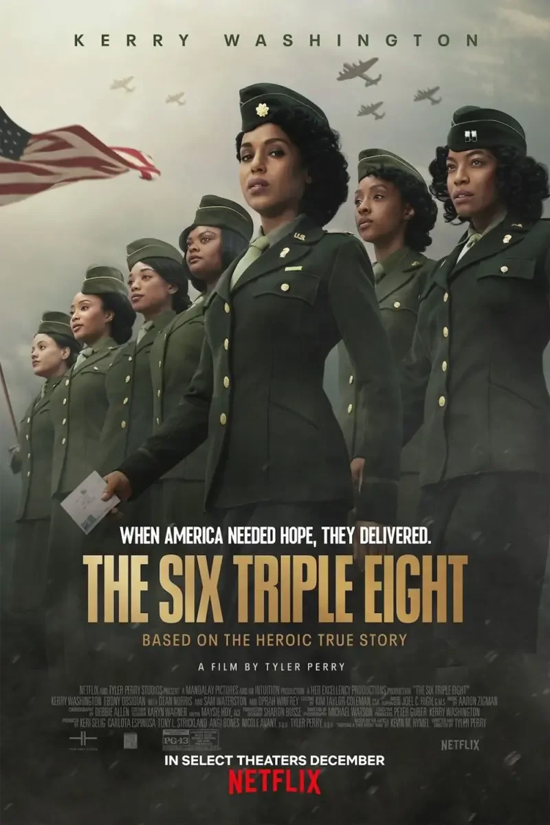 A promotional poster for The Six Triple Eight, featuring Kerry Washington and a group of women in military uniforms, highlighting their heroic true story. In theaters December.