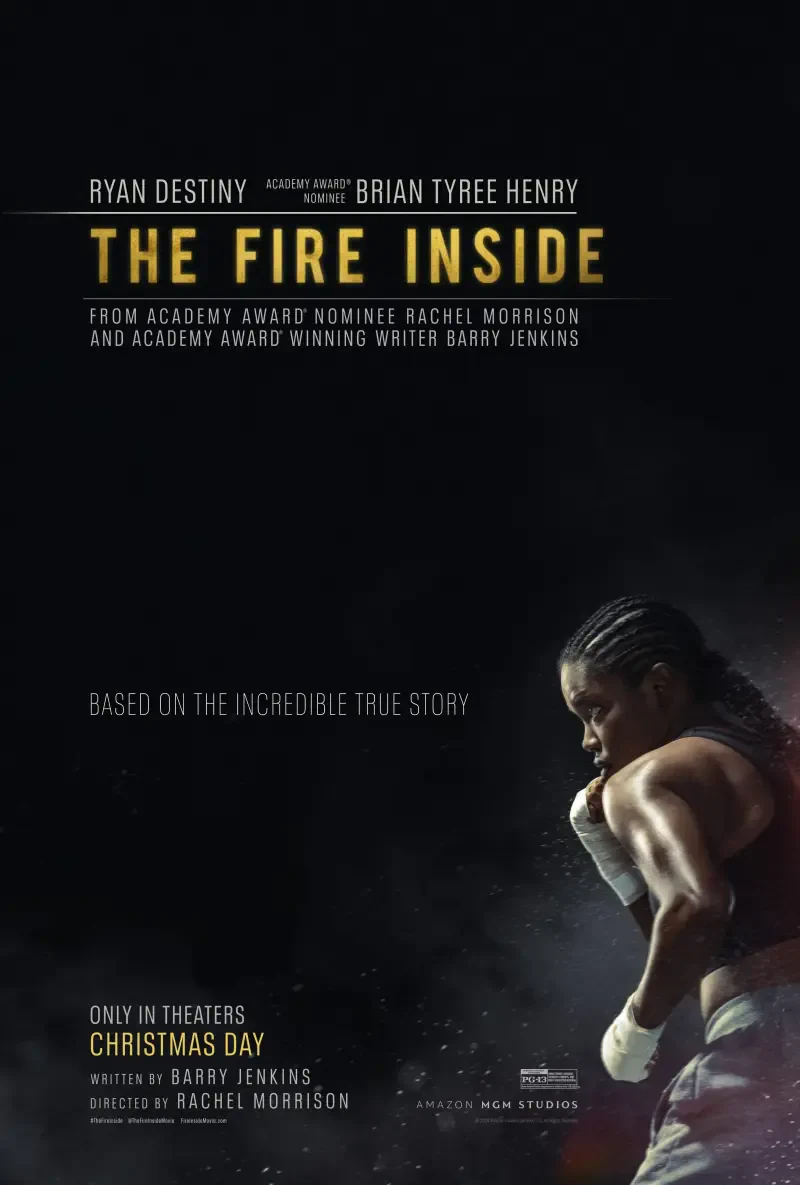 Promotional poster for the movie The Fire Inside, featuring powerful imagery of the lead character, highlighting its connection to a true story and key contributors like Rachel Morrison and Barry Jenkins.