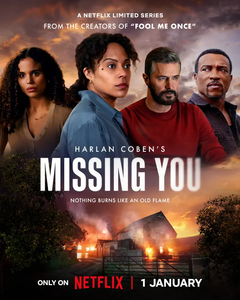 Promotional image for the Netflix limited series Missing You (2025), featuring key characters amidst a dramatic background, with the tagline Nothing burns like an old flame.