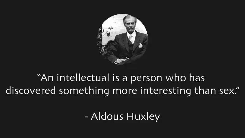  Definition of an Intellectual by Aldous Huxley