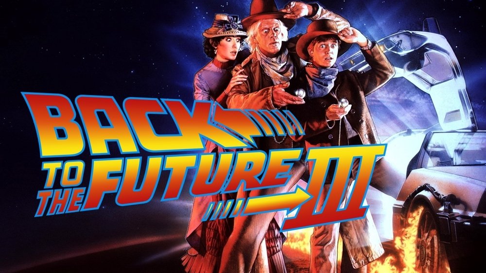 Все части назад в будущее по порядку. Назад в будущее 3 back to the Future Part III 1990. Назад в будущее 3 poster. Назад в будущее 3 (1990) Постер. Назад в будущее Постер.