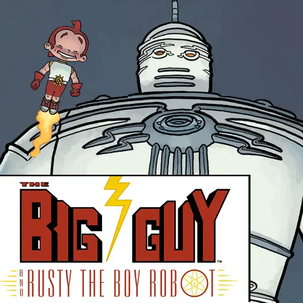 The image features Big Guy towering in the background with Rusty the Boy Robot flying beside him, accompanied by the stylized title logo below.