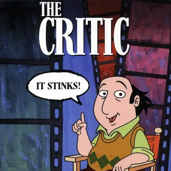 Poster of The Critic (TV show) showing the cartoon critic in a director's chair pointing, with a speech bubble reading IT STINKS!.