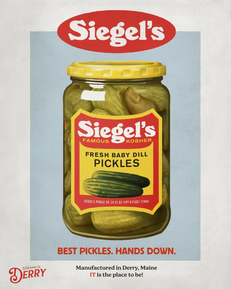 Retro ad for a jar of Siegel’s Fresh Baby Dill Pickles, slogan Best pickles, hands down. Label reads Manufactured in Derry, Maine — tie-in to the TV show It: Welcome to Derry.