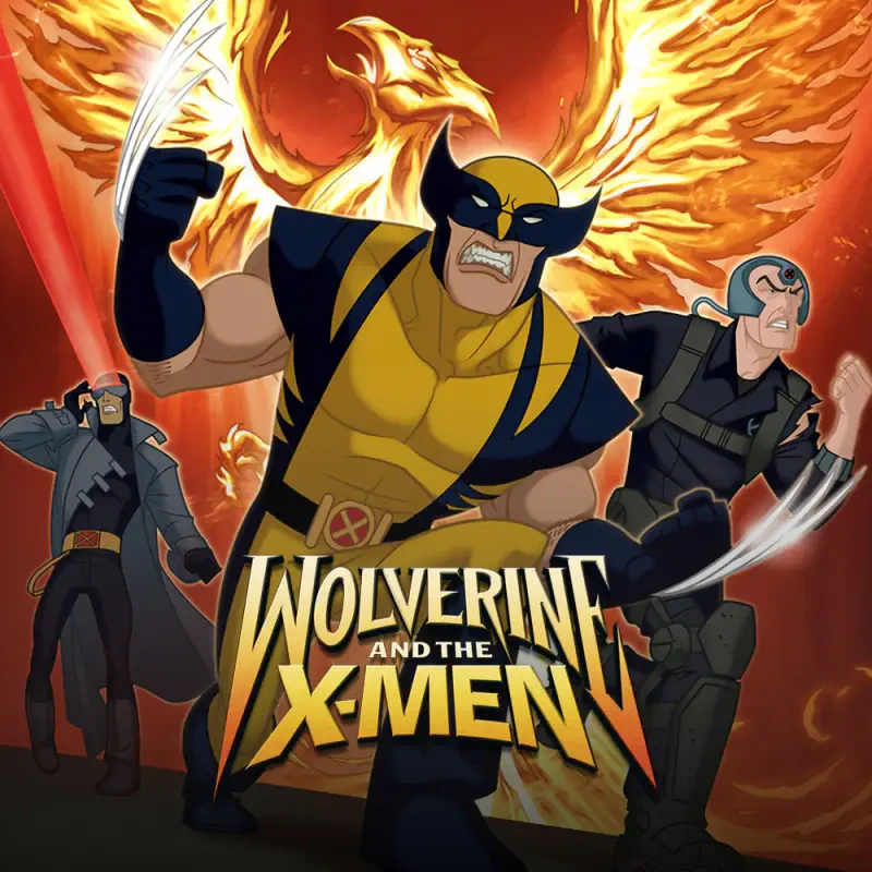 Wolverine and the X-Men (Wolverine & the X-Men) TV show poster: Wolverine leaping with claws extended, teammates at his sides, a fiery Phoenix rising behind and the series title below.
